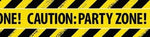 Banner - Caution Party Zone (E5661) - Mad Parties & Supplies